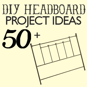 Amazing DIY Projects Headboard Over 50