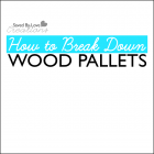 How to Break Down Wood Pallets Video Tutorial