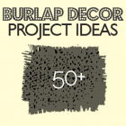 50+ Burlap Decor Projects