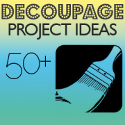 50+ Decoupage Projects to Make