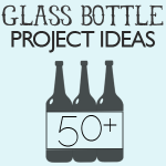 50+ Recycled Glass Bottle Projects to Make