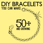 50+ (& growing) Bracelets to Make