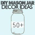 50+ Mason Jar Decor Ideas