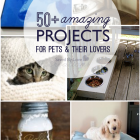 DIY Things to Make for Pets and Pet Lovers