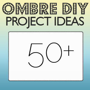 50+ #OmbreCrafts to make from @savedbyloves