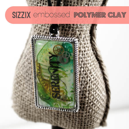 Sizzix embossed clay pendants