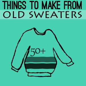 50plusOldSweaterProjects