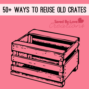 50+ Ways to #Repurpose #Upcycle Old Crates @savedbyloves