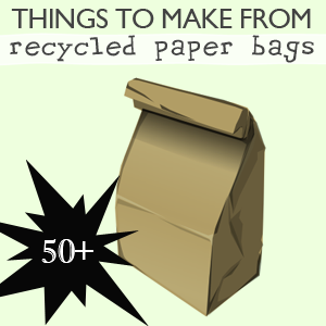 50 plus things to make from recycled paper bags @savedbyloves #recycled #crafts #upcycle