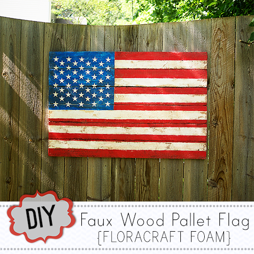 Make a Faux Wood Pallet Flag using #FloraCraft foam @savedbyloves