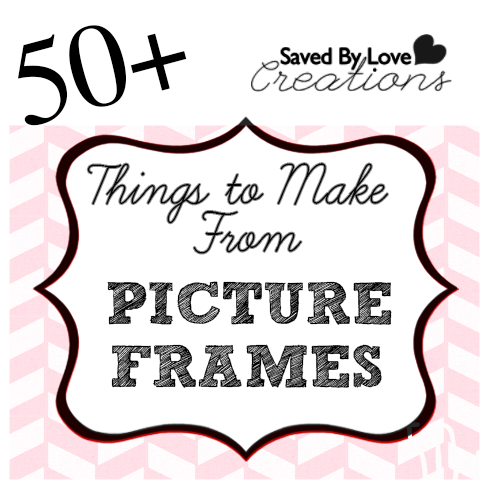 50+ Creative Things to Make From Picture Frames #repurpose #upcycle #diy @savedbyloves
