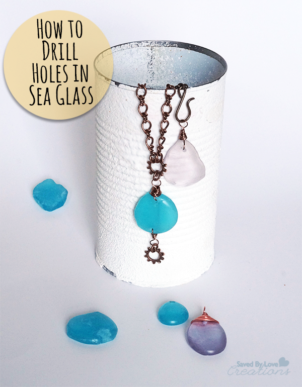 How to Drill Holes in Sea Glass @savedbyloves