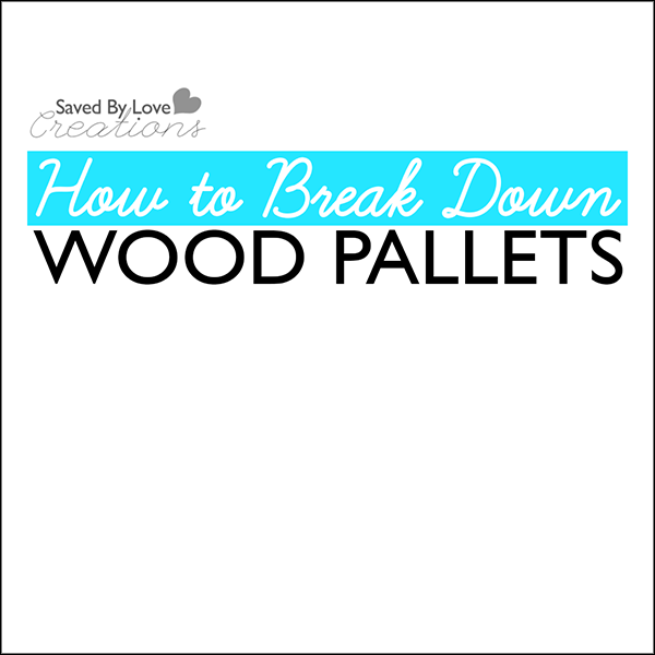 How to Break Down Wood Pallets Video DIY@savedbyloves