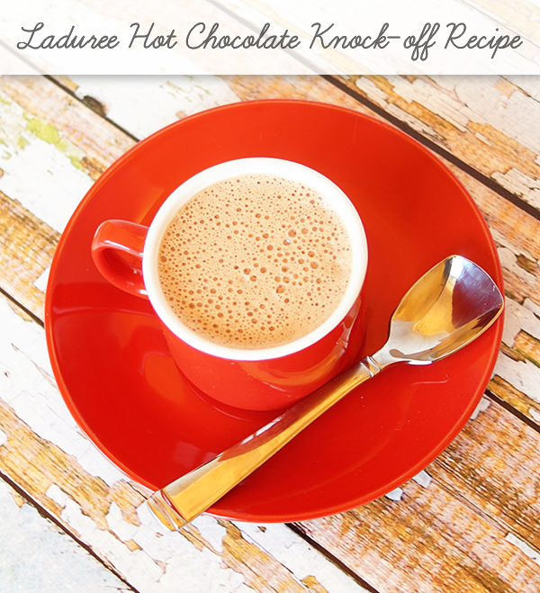 Laduree Hot Chocolate Recipe Knock Off @savedbyloves