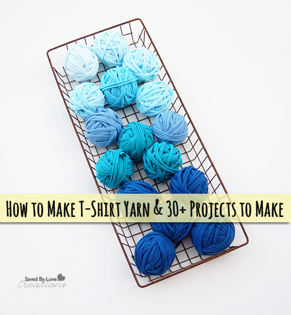 How to Make tshirt yarn and 30 Plus projects to make @savedbyloves