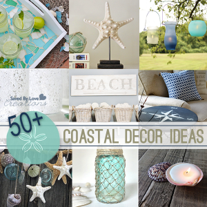 Over 50 Easy DIY Coastal Decor Beach Inspired DIY projects @savedbyloves copy